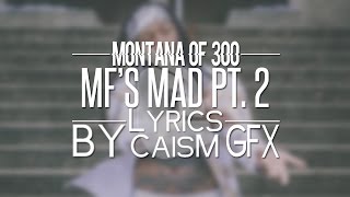Montana Of 300 - MF's Mad Pt. 2 ft. Talley Of 300 (Lyrics)