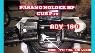 Pemasangan Holder HP Gub P30 + Breket Peninggi di Stang Honda ADV 160