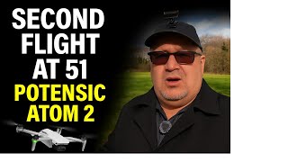 51 Year old Second Ever Drone Flight, Potensic atom 2