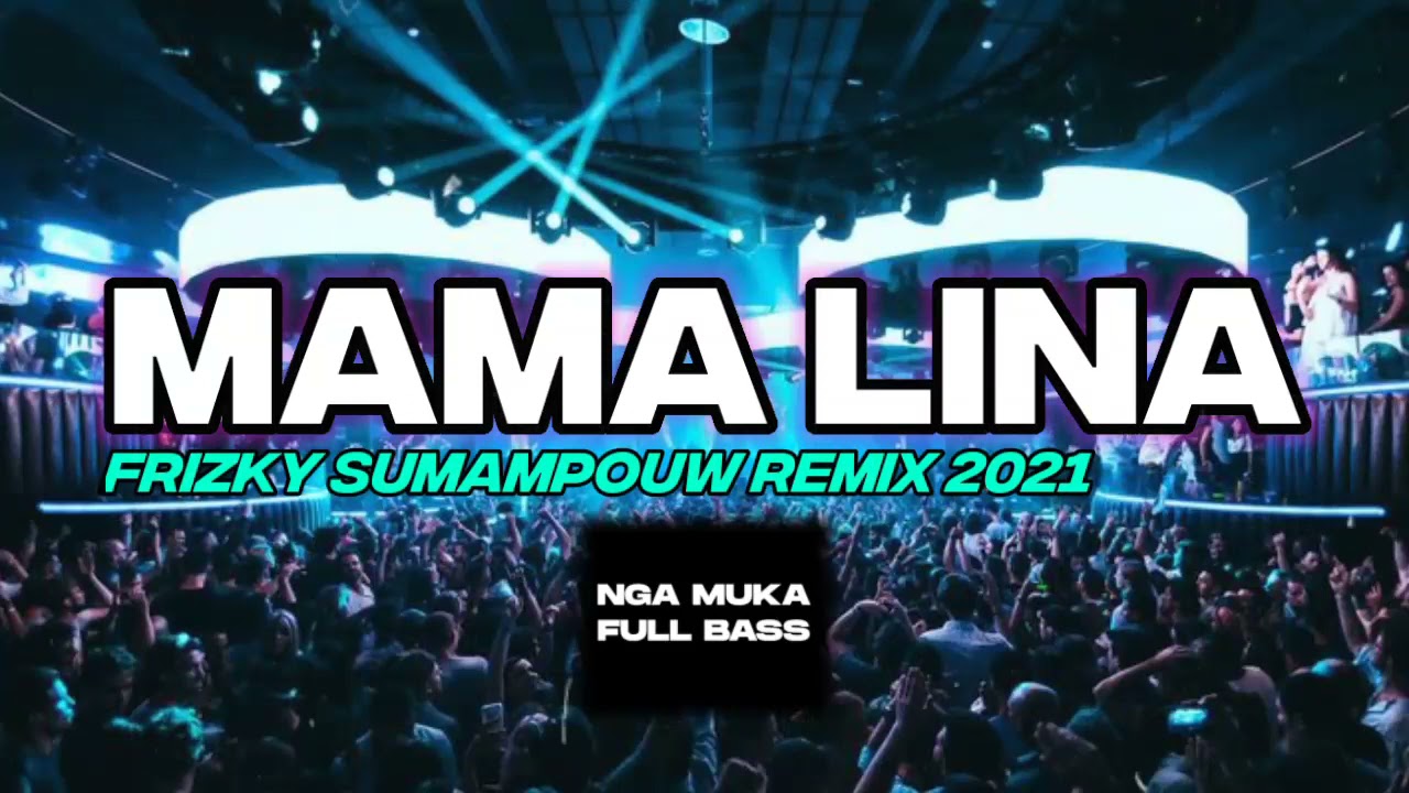 MAMA LINA - ( FVNKY MIXX ) [ Frizky Sumampouw Remix ]