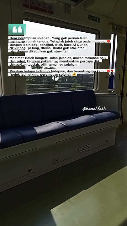 Tetaplah jatuh cinta pada hidupmu, perempuan solehah. #doa #kuat #quotes #mrt #hanahfath