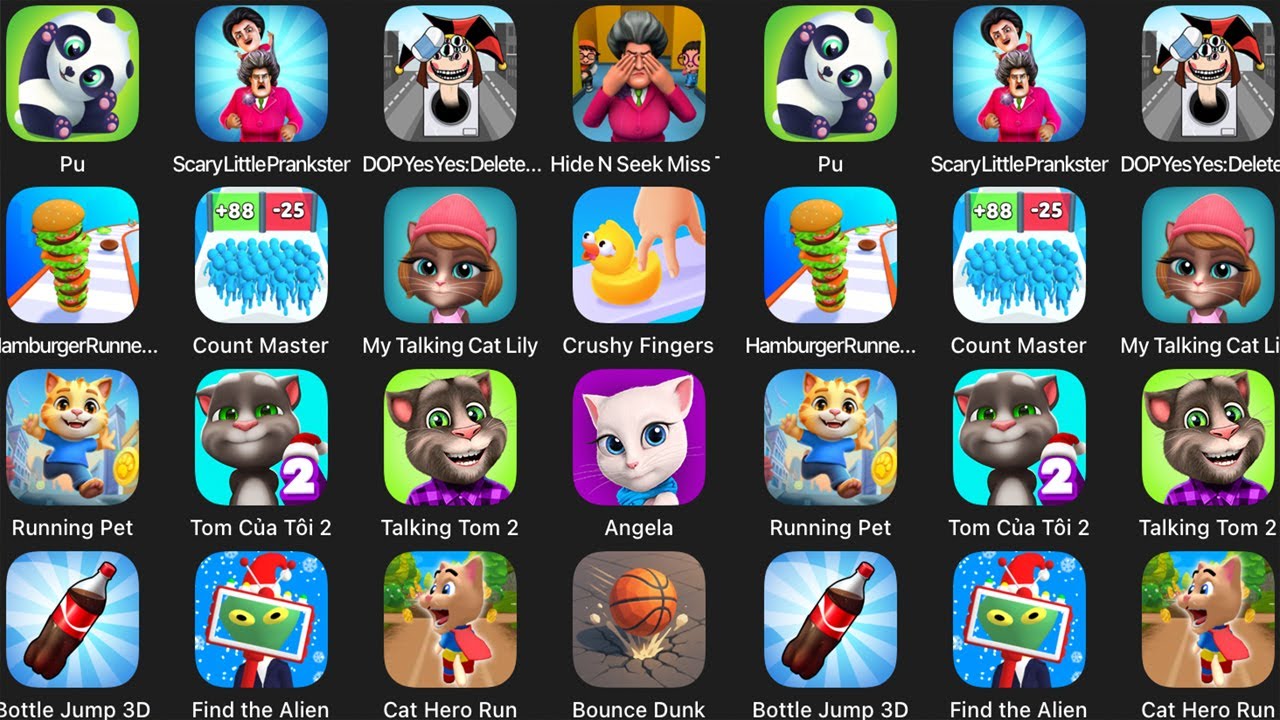 My Talking Tom 2,Botle Jump 3D,Cat Herro Run,Pu,Angela,Scary LitlePanketer,