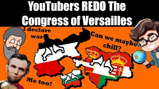 What If 5 YouTubers REDO The Treaty of Versailles