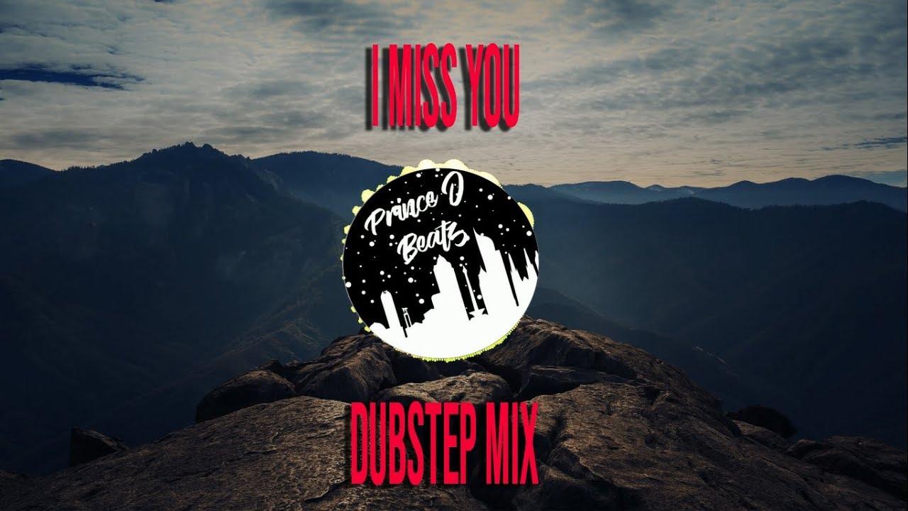 I miss you ( Dubstep mix ) - Prince J Beatz