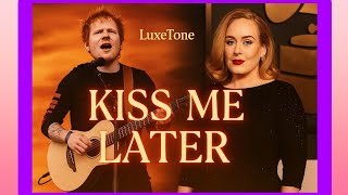 Kiss Me Later – Ed Sheeran x Adele (Official Duet Concept Video)@EdSheeran @adele