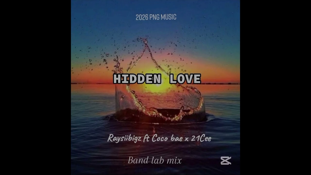 HIDDEN LOVE [ Free track ] _ Raysiibigz ft Coco Bae x 21Cee ( 2026 PNG MUSIC) 