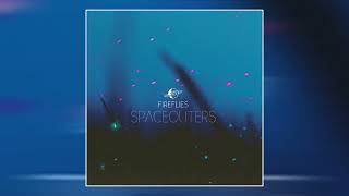 Spaceouters - Fireflies (Sped Up)