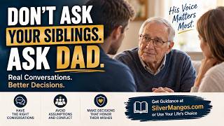 Aging Parents & Healthcare Decisions: Don’t Assume What Dad Wants—Ask Him