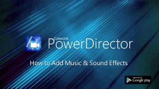 How to add Music & Sound Effects | PowerDirector Video Editor App