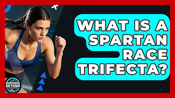What Is A Spartan Race Trifecta? - Running Beyond Limits