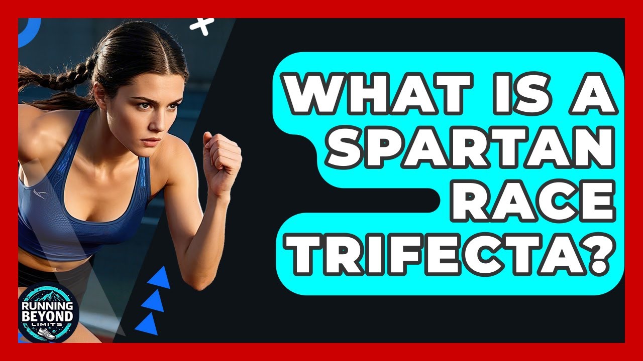 What Is A Spartan Race Trifecta? - Running Beyond Limits