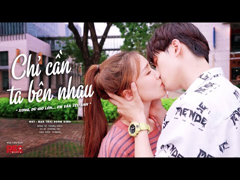 Video CHỈ CẦN TA BÊN NHAU - Dương Tri | MV OFFICIAL | OST -... - youtube