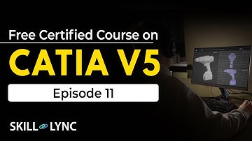 Certified CATIA V5 Tutorial from Beginners to Advanced | Episode 11 | Part Design | Skill-Lync