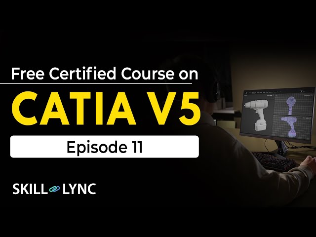 Certified CATIA V5 Tutorial from Beginners to Advanced | Episode