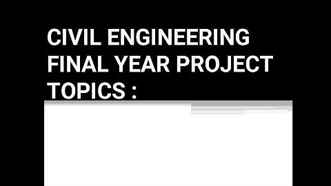 Civil engineering final year project topic list