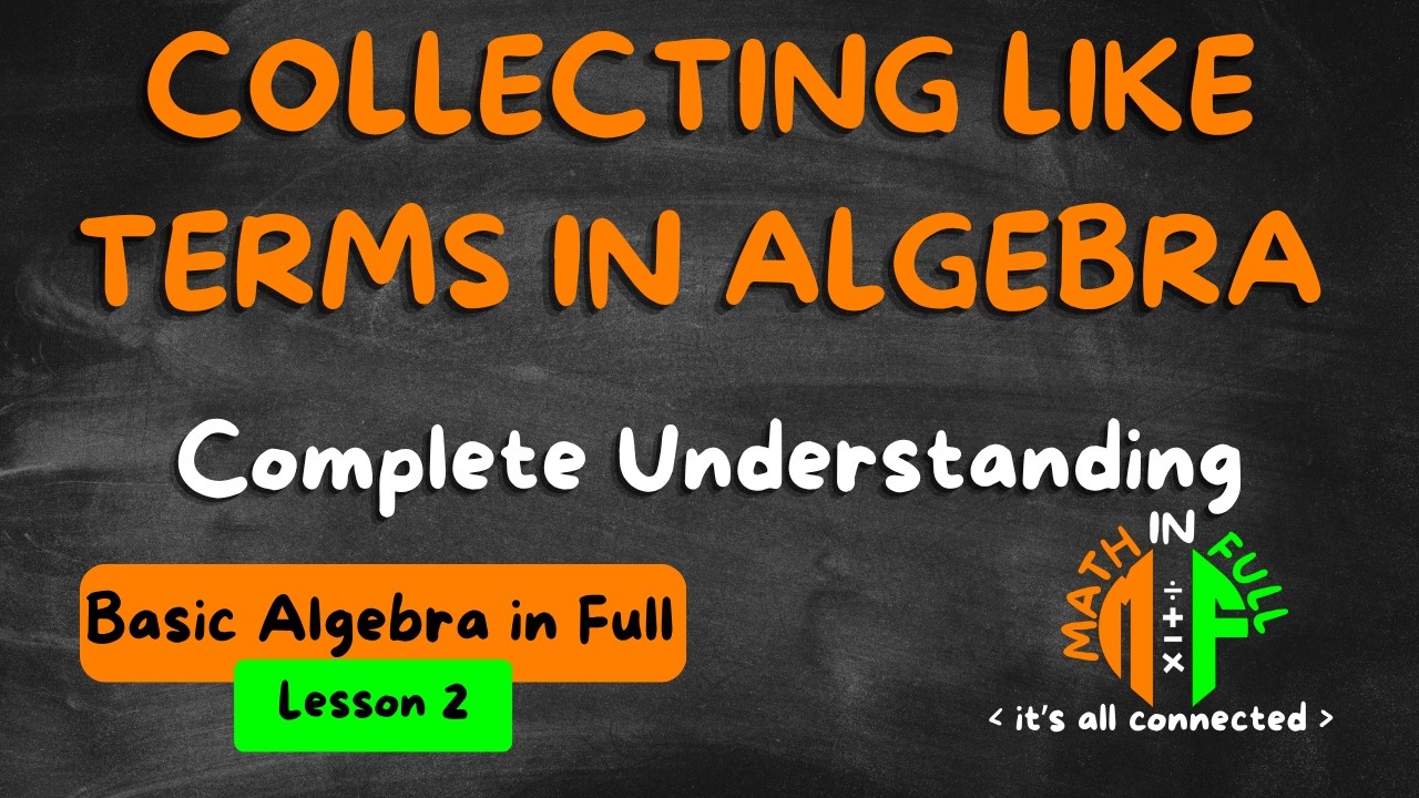 Collecting Like Terms – Making Algebraic Expressions Simpler | Basic Algebra in Full (Lesson 2)