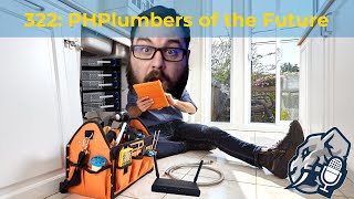 322: PHPlummers of the Future Wealth
