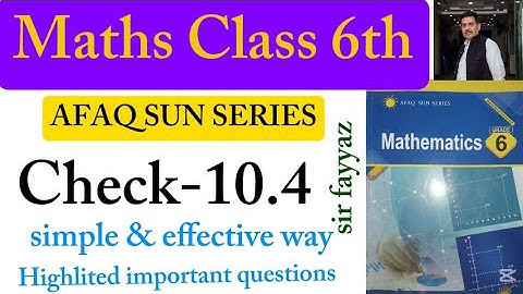 Maths Class 6th | Check 10.4 | Unit 10 | exercise 10.4 | sir fayyaz | grade 6 