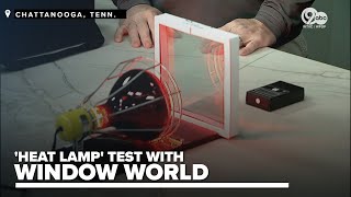 Window World demonstrates energy efficiency of new windows with 'Heat Lamp' test