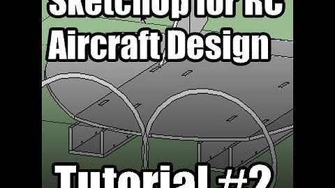 SketchUp for RC Plane Design Tutorial #2