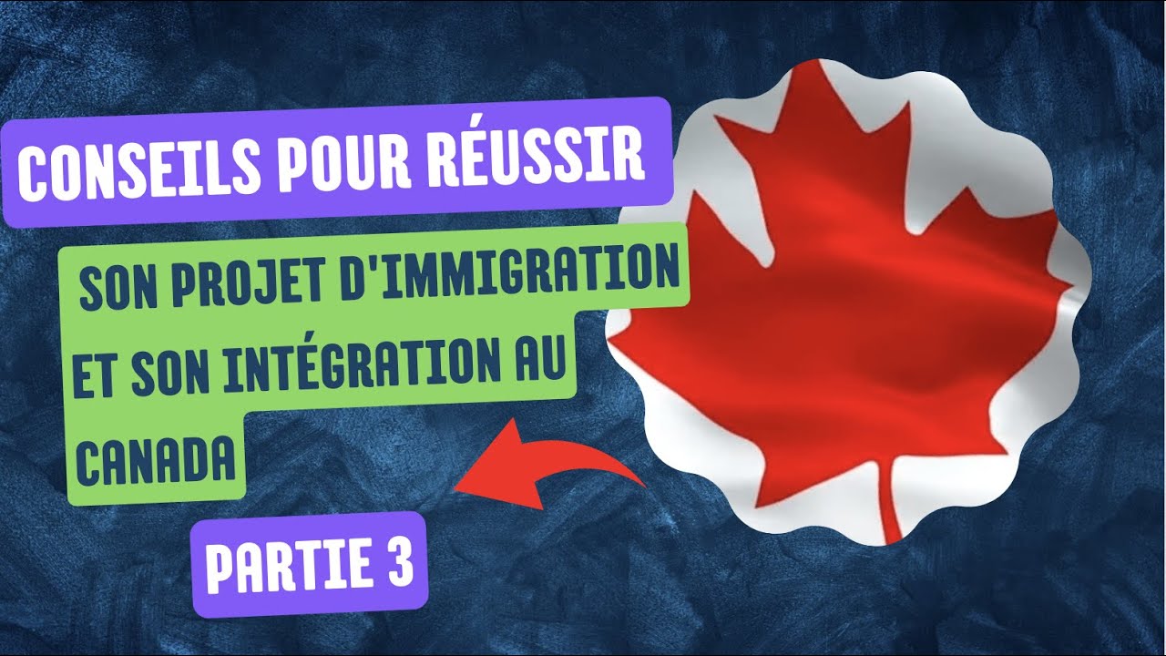 Immigrer au Canada : Réussir son immigration partie III - YouTube