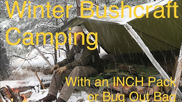 Winter Bushcraft Camping - Overnight with the INCH Pack Bug Out Bag SHTF Gear - Pt 1