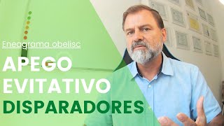 Apego Evitativo: los Disparadores…