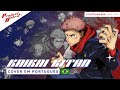 JUJUTSU KAISEN - KAIKAI KITAN | VERSÃO DUBLADA | ABERTURA EM PORTUGUÊS POR PROJECT ASTRA