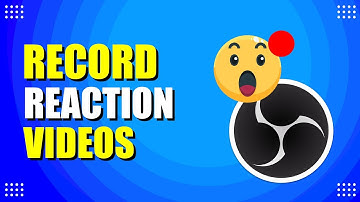 How To Record Reaction Videos With OBS (Step-by-Step Guide)