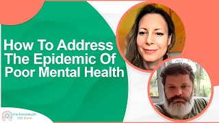 How To Address The Epidemic Of Poor Mental Health | Poor Mental Health