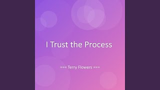 I Trust the Process