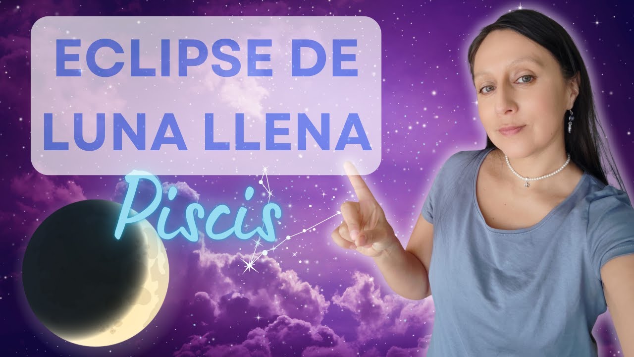 Eclipse Luna Llena en Piscis 7 Septiembre 2025 | Astrología | Amalur ...
