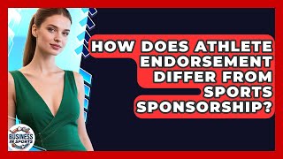 How Does Athlete Endorsement Differ From Sports Sponsorship? | Business In Sports News