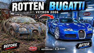 Abandoned Bugatti Veyron 2006 Restored to PERFECT Condition | Satisfying ASMR Full Rebuild