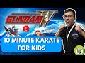 10 Minute Karate For Kids | Gundam | Dojo Go! (Week 73)