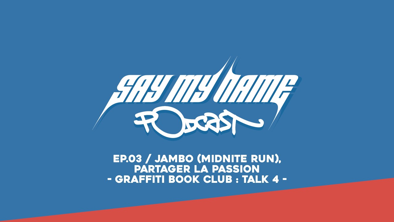 SAYMYNAME PODCAST : EP.03 / JAMBO (Midnite run), Partager la passion ...