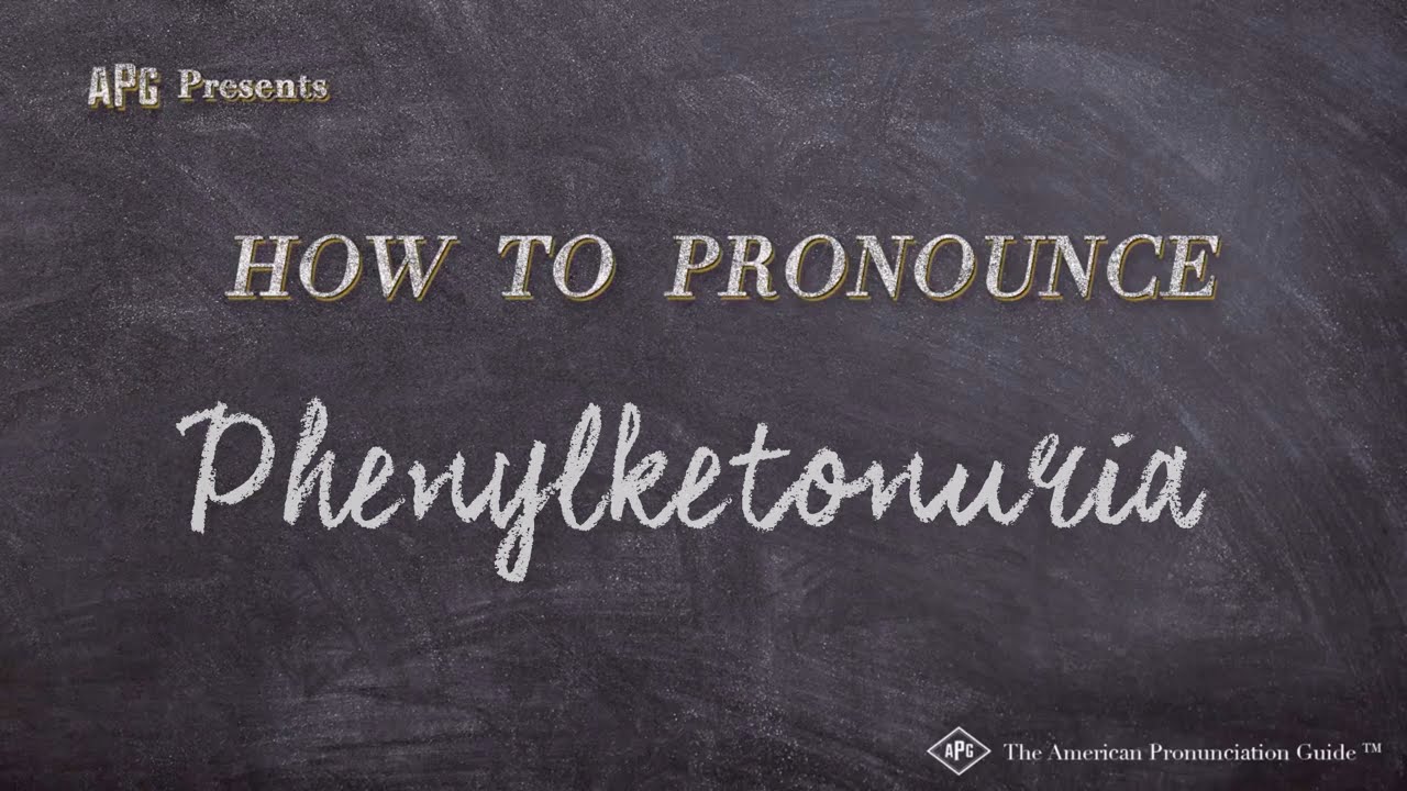 How to Pronounce Phenylketonuria (Real Life Examples!) YouTube