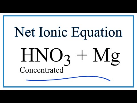 Video Net Ionic Equation for HNO3 (concentrated) Mg =... - youtube
