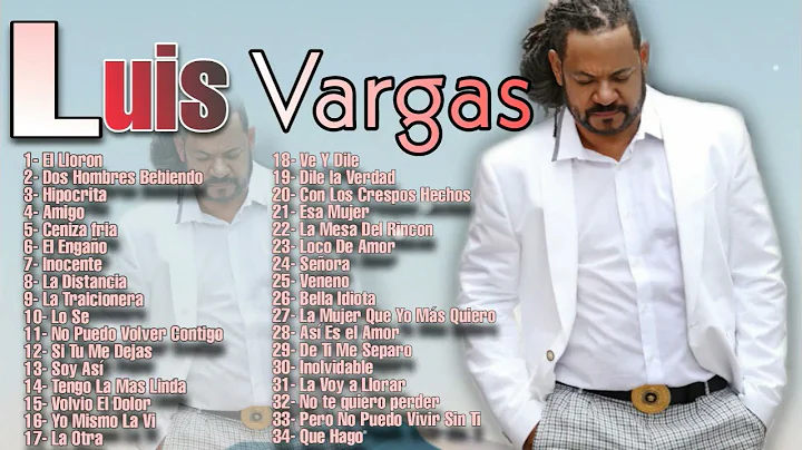 Luis Vargas - Mix Completo De Sus Mas Grandes Exit...