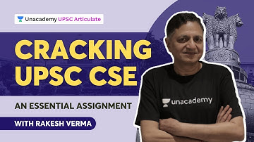Cracking UPSC CSE: An Essential Assignment | With Rakesh Verma (Retd. IAS Officer)