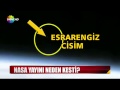 Gökyüzünde esrarengiz cisim!