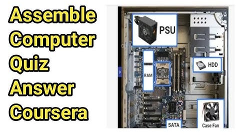 Assemble a Computer Quiz Answer Coursera
