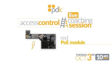 PDK Access Control Coaching: Red PoE Module