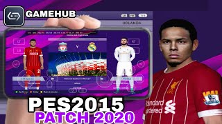 PES2015 PATCH 2020 NO CELULAR:GAMEHUB e PC 