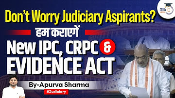 NEW BILL OF IPC, CRPC & Evidence Act will be Taught at StudyIQ Judiciary