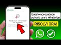 Come risolvere l'errore "Questo account non può più usare WhatsApp" (Guida 2025)