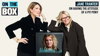 Ep 19: Jane Tranter ON Having the Attitude of A Pit Pony