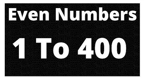 Even numbers 1 to 400 | list of even numbers between 1-400 | one-four hundred | एक से चार सौ तक
