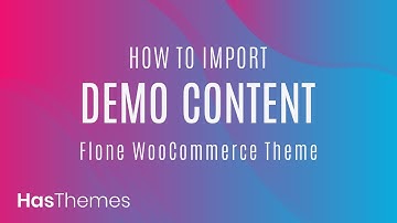 How to import demo content in Flone WooCommerce Theme | Part 44