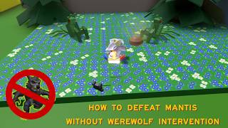 How to defeat the Mantises without the Werewolf interfering | Roblox Bee Swarm Simulator